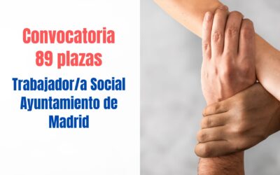 Convocatoria 2025 para 89 plazas de trabajador/a social en el Ayuntamiento de Madrid.